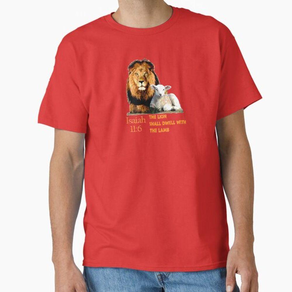 Bible Verse Isaiah 116 The Lion Shall Dwell With The Lamb Tshirt Bible Verse Isaiah 116 The Lion Shall Dwell With The Lamb Tshirt